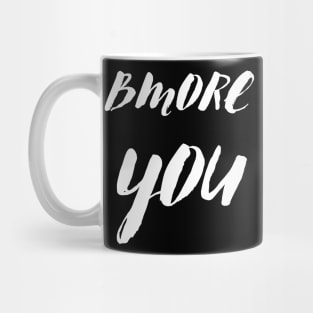 BMORE YOU SET DESIGN Mug